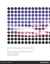 Ethics and the Conduct of Business: Pearson New International Edition