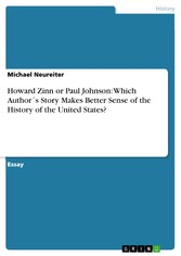 Howard Zinn or Paul Johnson: Which Author´s Story Makes Better Sense of the History of the United States?