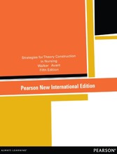 Strategies for Theory Construction in Nursing: Pearson New International Edition