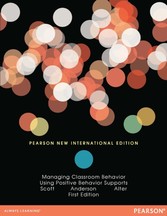 Managing Classroom Behavior Using Positive Behavior Supports: Pearson New International Edition