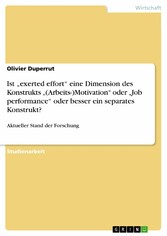 Ist 'exerted effort' eine Dimension des Konstrukts  '(Arbeits-)Motivation' oder 'Job performance' oder besser ein separates Konstrukt?