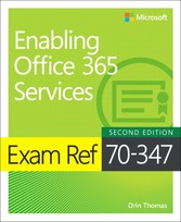 Exam Ref 70-347 Enabling Office 365 Services