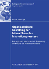 Organisatorische Gestaltung der frühen Phase des Innovationsprozesses