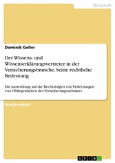 Der Wissens- und Wissenserklärungsvertreter in der Versicherungsbranche. Seine rechtliche Bedeutung