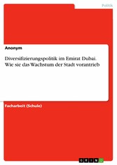 Diversifizierungspolitik im Emirat Dubai. Wie sie das Wachstum der Stadt vorantrieb