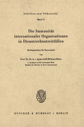 Die Immunität internationaler Organisationen in Dienstrechtsstreitfällen.