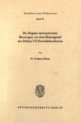 Die Régime internationaler Meerengen vor dem Hintergrund der Dritten UN-Seerechtskonferenz.