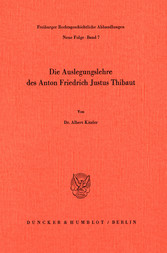 Die Auslegungslehre des Anton Friedrich Justus Thibaut.