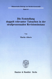 Die Feststellung doppelt relevanter Tatsachen in der strafprozessualen Revisionsinstanz.