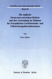 Die englische forum-non-conveniens-Doktrin und ihre Anwendung im Rahmen des Europäischen Gerichtsstands- und Vollstreckungsübereinkommens.