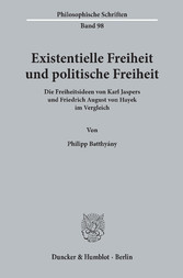 Existentielle Freiheit und politische Freiheit.