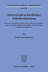 Arbeitsrecht in kirchlicher Selbstbestimmung.