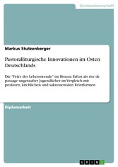 Pastoralliturgische Innovationen im Osten Deutschlands