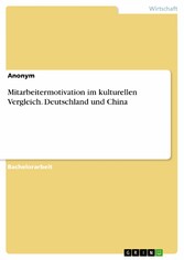 Mitarbeitermotivation im kulturellen Vergleich. Deutschland und China