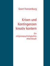 Krisen und Kontingenzen kreativ kontern