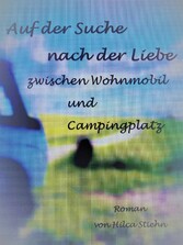 Auf der Suche nach der Liebe zwischen Wohnmobil und Campingplatz