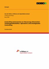 Controlling Instrumente zur Steuerung chinesischer Tochtergesellschaften. Operatives und strategisches Controlling