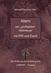 Altern - ein 'profitables' Abenteuer mit Pfiff und Esprit