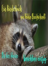 Als der kleine Waschbär einzog