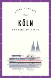 Köln Reiseführer LIEBLINGSORTE