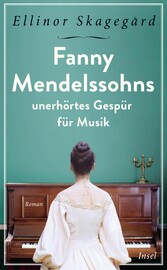 Fanny Mendelssohns unerhörtes Gespür für Musik