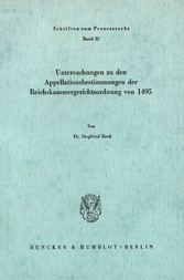 Untersuchungen zu den Appellationsbestimmungen der Reichskammergerichtsordnung von 1495.