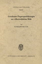 Gewaltsame Flugzeugentführungen aus völkerrechtlicher Sicht.