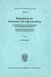 Wiederholung der Beschwerde und Gegenvorstellung.