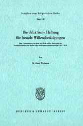 Die deliktische Haftung für fremde Willensbetätigungen.