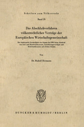 Das Abschlußverfahren völkerrechtlicher Verträge der Europäischen Wirtschaftsgemeinschaft.