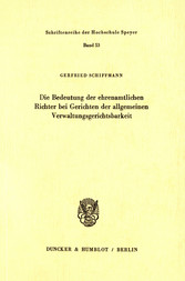 Die Bedeutung der ehrenamtlichen Richter bei Gerichten der allgemeinen Verwaltungsgerichtsbarkeit.