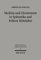 Medizin und Christentum in Spätantike und frühem Mittelalter