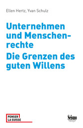 Unternehmen und Menschenrechte. Die Grenzen des guten Willens