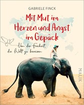 Mit Mut im Herzen und Angst im Gepäck