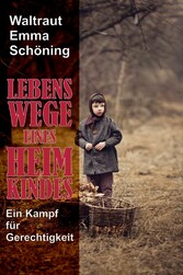 Lebenswege eines Heimkindes