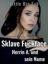 Sklave Fuckface - Herrin A. und sein Name