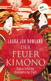 Der Feuerkimono: Sano Ichir?s dreizehnter Fall