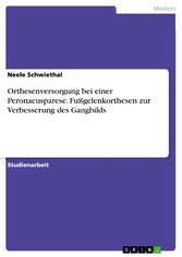 Orthesenversorgung bei einer Peronaeusparese. Fußgelenkorthesen zur Verbesserung des Gangbilds