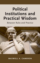 Political Institutions and Practical Wisdom