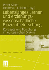 Lebenslanges Lernen und erziehungswissenschaftliche Biographieforschung