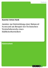 Ansätze zur Entwicklung einer Balanced Scorecard am Beispiel des Technischen Vertriebsbereichs eines Halbleiterherstellers