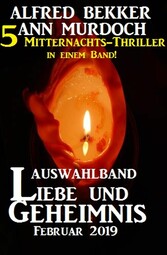 Auswahlband Liebe und Geheimnis Februar 2019 - 5 Mitternachts-Thriller in einem Band!