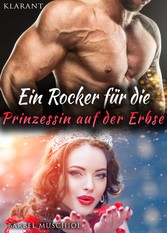 Ein Rocker für die sexy Prinzessin auf der Erbse