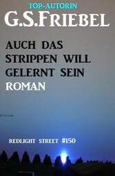 Auch das Strippen will gelernt sein: Redlight Street #150