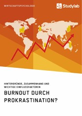 Burnout durch Prokrastination? Hintergründe, Zusammenhang und wichtige Einflussfaktoren