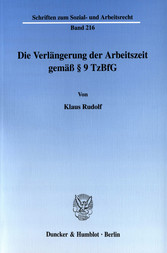 Die Verlängerung der Arbeitszeit gemäß § 9 TzBfG.