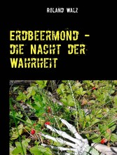 Erdbeermond - die Nacht der Wahrheit