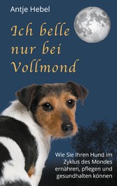 Ich belle nur bei Vollmond