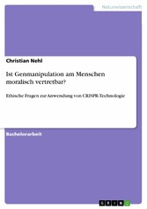 Ist Genmanipulation am Menschen moralisch vertretbar?