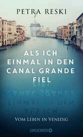 Als ich einmal in den Canal Grande fiel